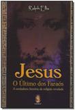 Jesus o Último dos Faraós - Madras editora