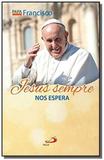 Jesus sempre nos espera - Paulus - portugal