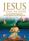Jesus viveu na índia - sua vida desconhecida antes e depois da crucificação - Madras