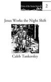 Jesus Works the Night Shift - Urban farmhouse press