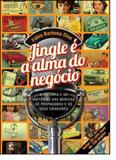Jingle E A Alma Do Negocio: A História e As Histórias Das Músicas de Propaganda e de Seus Criadores - Panda books / original