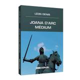 Joana Darc Médium - Edicel