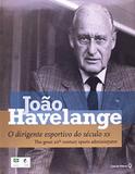 Joao Havelange - o Dirigente Esportivo do Seculo XX - Leya casa da palavra