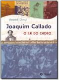 Joaquim callado - o pai do choro - Jorge zahar
