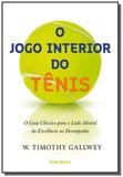 Jogo interior do tenis, o: o guia classico para o - Sportbook