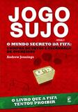 Jogo sujo - O mundo secreto da Fifa