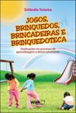 Jogos, brinquedos, brincadeiras e brinquedoteca - Wak