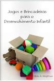 Jogos e Brincadeiras para o Desenvolvimento Infantil - Editora letras