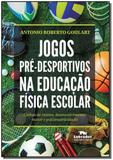 Jogos Pré-desportivos na Educação Física Escolar - Labrador