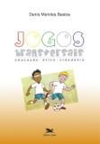 Jogos transversais - Educação, ética, cidadania