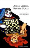 Jogos Velhos,Regras Novas - Clássica