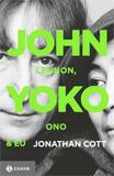 John lennon, yoko ono e eu - Jorge zahar editores
