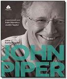 John piper: uma homenagem - Hagnos