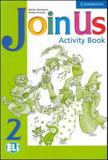 Join us 2 - activity book - Cambridge university press do brasil