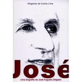 José - Uma Biografia de José Augusto Delgado - Thesaurus