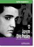 Jovem Elvis Presley, O - Nova alexandria