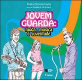 Jovem guarda - moda, musica e juventude - Estaçao das letras e cores
