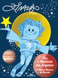 Ju, o Menino de Júpiter - O Maior Menino do Mundo