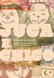 Juca e Chico - história de dois meninos em sete travessuras