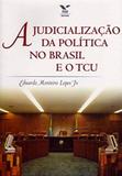 Judicializacao Da Politica No Brasil E O Tcu, A - Fgv