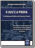 Juiz e a prova o o sinthoma politico do processo p - Jurua