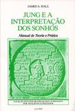 Jung e a Interpretação dos Sonhos - Jung e a Interpretação dos Sonhos