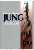 Jung: Vida e Obra - Uma Memória Biográfica