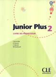 Junior plus 2 - guide pedagogique - Cle international - paris