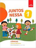 Juntos Nessa - Ciências - Vol. 1- Col. Juntos Nessa - Leya brasil