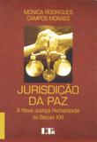 Jurisdição da Paz - A Nova Justiça Humanizada do Século XXI - Ltr
