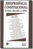 Jurisprudência constitucional: Como decide STF? - 1 ed./2009