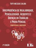 Jurisprudência de Insalubridade, Periculosidade, Acidentes e Doenças do Trabalho e Prova Pericial - Ltr