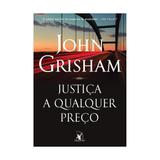 Justica a qualquer preco - arqueiro - Editora arqueiro