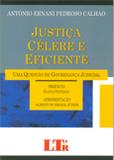 Justiça Célere e Eficiente - Uma Questão de Governança Judicial - Ltr