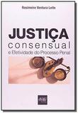 Justica consensual e efetividade do processo penal - Del rey
