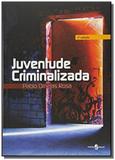 Juventude criminalizada - Insular ltda.