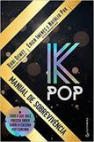 K-pop: Manual de Sobrevivência - Gutenberg - autentica