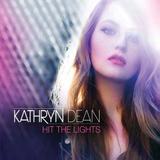 Kathryn Dean - Hit The Lights - CD - Som livre