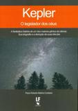Kepler O Legislador dos Céus - Livraria da física