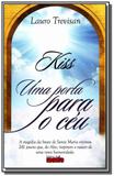 Kiss: uma porta para o ceu - Editora da mente