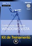 Kit de Treinamento MCTS (Exame 70-620) - Configuração do Cliente Windows Vista