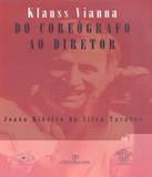 Klauss Vianna - Do Coreografo Ao Diretor - Annablume