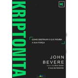 Kriptonita - John Bevere - Luz as nações
