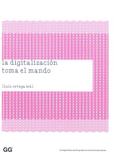 La digitalizacion toma el mando - Gustavo gili