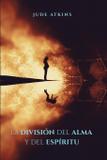 La División del Alma y del Espíritu - Twoedges publishing llc