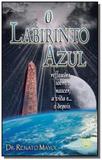 Labirinto azul o reflexoes sobre o nascer a vida e - Isis editora
