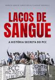 Lacos de sangue - a historia secreta do pcc - Matrix