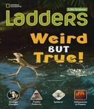 Ladders Life Science - Weird But True! (on-level) - Cengage (elt)