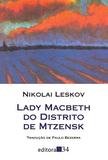 Lady Macbeth do Distrito de Mtzensk - Editora 34
