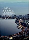 Lagoa Rodrigo de Freitas : Uma Discussão Centenária - Edicoes de janeiro